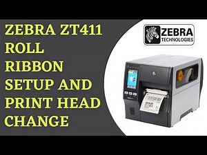 How To Zebra ZT410-411 Roll Ribbon Setup And Print Head Change