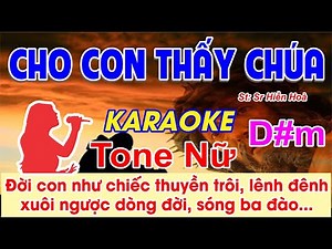 Cho Con Thấy Chúa Karaoke Tone Nữ - (St: Sr Hiền Hòa) - Đời con như chiếc thuyền trôi...