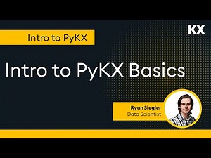 Intro to PyKX | Intro to PyKX Basics