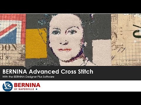 Advanced Cross Stitch with the BERNINA Embroidery Software