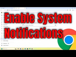 How To Enable System Notifications From Google Chrome [Guide]