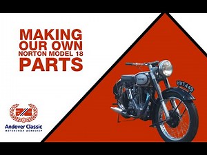 Making Our Own Norton Model 18 Parts