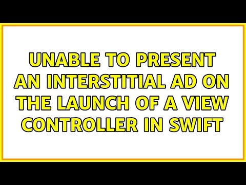 Unable to Present an Interstitial Ad on the launch of a view controller in Swift