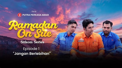 Ramadhan on Site Sitkom Series EP. 1 JANGAN BERLEBIHAN | Putra Perkasa Abadi