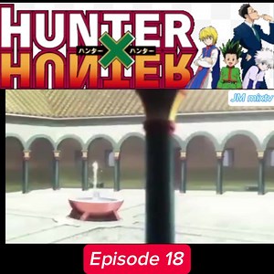 57K views · 1.3K reactions | Hunterxhunter episode 18 #fypシ゚ #anime #hunterxhunter #foryou #PleaseSupportMyPage #pleasefollowmypage #PleaseLikeAndShare #pleasesubscribe | JM mixtv | Facebook