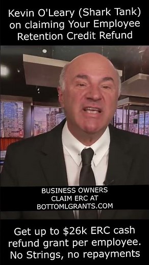 $26k grant per employee, Kevin O'Leary & Employee Retention Credit (ERTC tax credit grant)