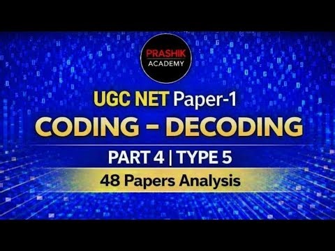 UGC NET Coding Decoding | Type 5 | 48 Paper Analysis (Part 4) | ‪@PrashikAcademy14‬