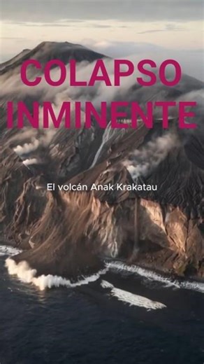La isla que puede colapsar en minutos | Anak Krakatau