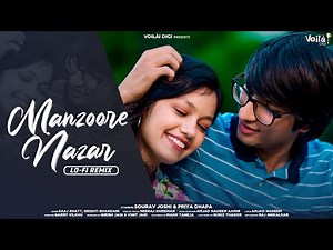 Manzoore Nazar: LOFI | Sourav Joshi Vlogs,Priya Dhapa |Saaj Bhatt, Srishti B | Amjad Nadeem | Mann T