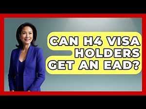 Can H4 Visa Holders Get An EAD? - US Citizenship Immigration Guide