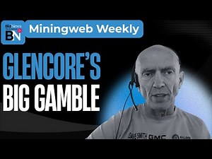 Miningweb Weekly: Peter Major on Glencore’s big bets, copper hype and gold’s reality check