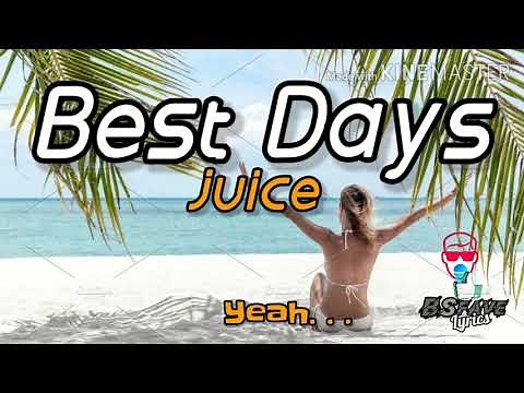 Best Days (lyrics) - Juice