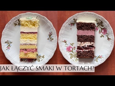 Jak łączyć smaki w tortach- przykładowe kompozycje smakowe, przykładowe połączenia