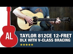 Taylor 812ce 12-fret DLX - First Grand Concert with V-Class Bracing!