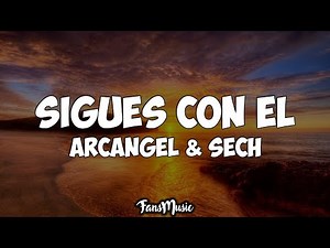 Arcangel x Sech - Sigues Con Él (Letra/Lyrics)