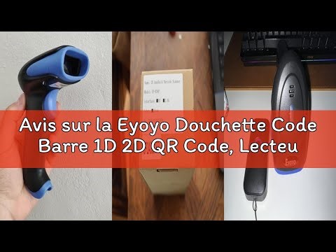 Avis sur la Eyoyo Douchette Code Barre 1D 2D QR Code, Lecteur Code Barre sans Fil 3 en 1 Compatible