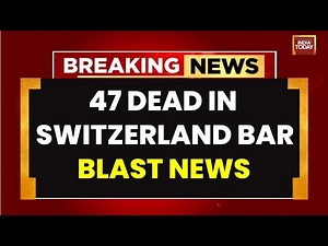Switzerland Pub Blast: 47 Dead In Crans-Montana New Year Horror As Pranay Upadhyay Reports Terror