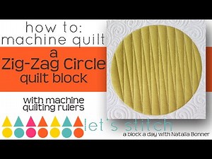 How-To Machine Quilt a Zig-Zag Circle Block -With Natalia Bonner- Lets Stitch a Block a Day- Day 33
