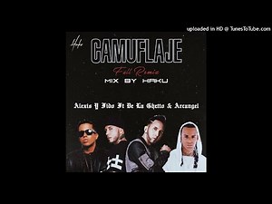 Alexis & Fido Ft. Arcangel & De La Ghetto - Camuflaje (Full Version)