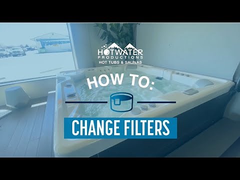 How to Easily Change Hot Tub/Spa Filters | Hot Water Productions