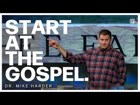 You Can’t Save Yourself, Start at the Gospel | Pastor Mike Harder