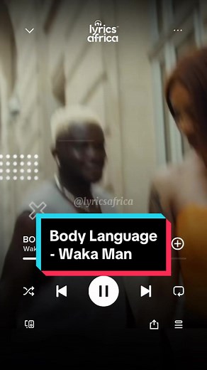 Waka Man Body Language Lyrics
