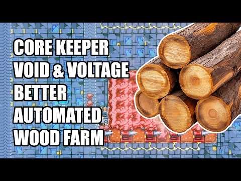 BETTER Automated Wood Farm [Core Keeper Void & Voltage]