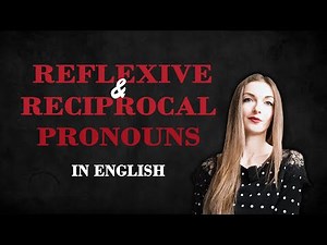 Reflexive and Reciprocal Pronouns // English Grammar Lessons