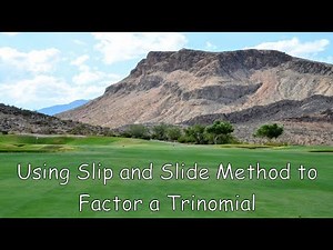 Using Slip and Slide Method to Factor a Trinomial