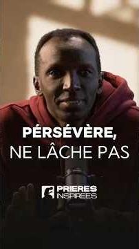Persévère, ne lâche pas