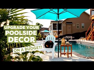 Budget-Friendly Poolside DIYs & Upgrades | DIY Outdoor Decor