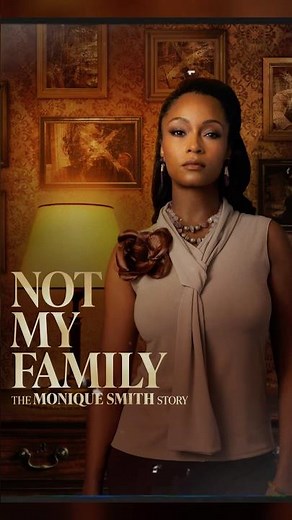 Not My Family: The Monique Smith Story (2025) #NotMyFamilyTheMoniqueSmithStory #YayaDaCosta #drama