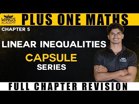 LINEAR INEQUALITIES | PLUS ONE MATHS | CHAPTER 5 | CAPSULE SERIES | WINGA ACADEMY |