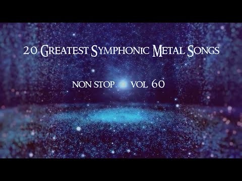 20 Greatest Symphonic Metal Songs NON STOP ★ VOL. 60