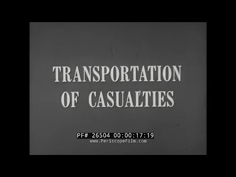 " TRANSPORTATION OF CASUALTIES " WWII ERA U.S. ARMY MEDICAL SERVICE FILM 26504