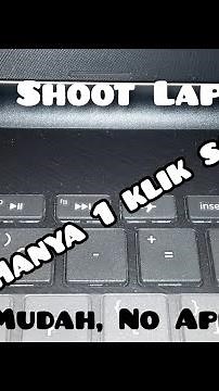 Cara Mengambil Gambar Layar Komputer, Laptop/PC Tanpa Software