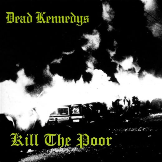 Dead Kennedys - K*ll the Poor: Exploring Punk Rock