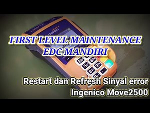 Tutorial Restart dan Refresh Sinyal error EDC Mandiri Ingenico MOVE 2500 | Refresh EDC error signals