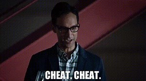 Cheat. Cheat.