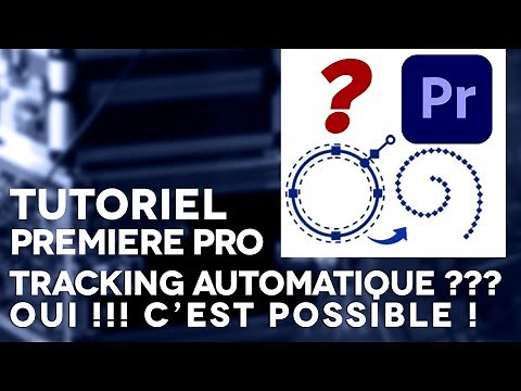 Adobe Premiere Pro - Le tracking automatique ? Oui, c'est possible !