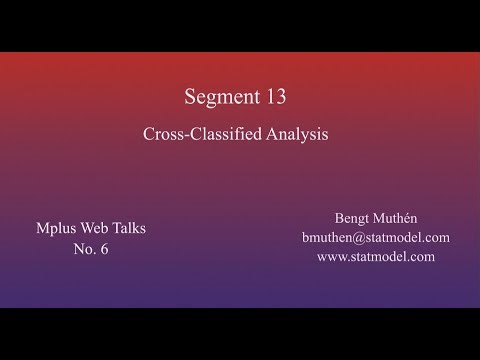 Using Mplus To Do Dynamic Structural Equation Modeling - Segment 13, Cross-Classified Analysis