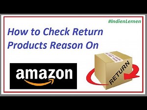 How To Know The Reason For Return Products On Amazon Seller India For Beginners | Indien Lernen