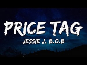 Jessie J, B.o.B - Price Tag (Lyrics) 🎶 | It's not about the money, money, money 🎤