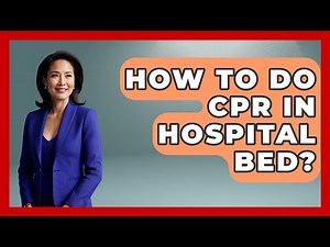 How To Do CPR In Hospital Bed? - First Response Medicine