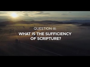 What is the Sufficiency of Scripture?