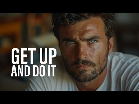 GET UP AND DO IT - Powerful Motivational Speeches | Morning Motivation