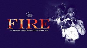 MP3 DOWNLOAD: Siisi Baidoo - Fire [+ Lyrics] | CeeNaija