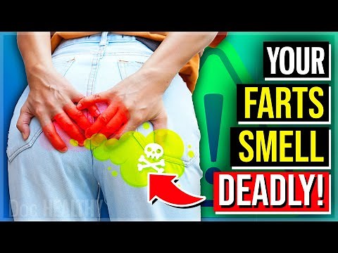 10 ALARMING Reasons Why Your Farts Are Smelling DEADLY!