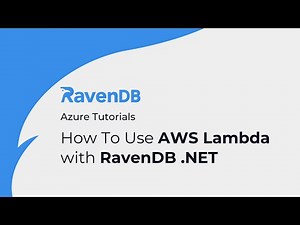 How To Use AWS Lambda with RavenDB .NET | RavenDB Tutorial