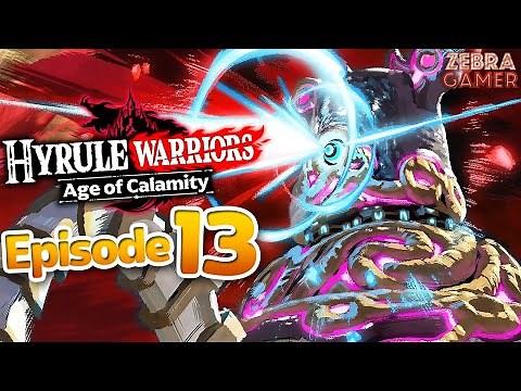 Hyrule Warriors: Age of Calamity Gameplay Walkthrough Part 13 - Calamity Strikes!